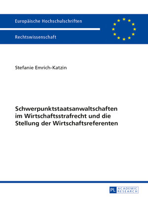 cover image of Schwerpunktstaatsanwaltschaften im Wirtschaftsstrafrecht und die Stellung der Wirtschaftsreferenten